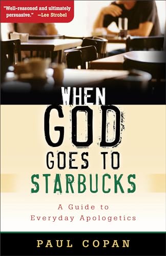 Stock image for When God Goes to Starbucks: A Guide to Everyday Apologetics for sale by SecondSale