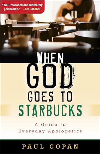 9780801067433: When God Goes to Starbucks: A Guide to Everyday Apologetics