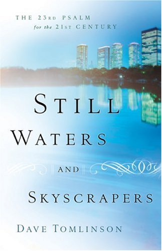 Stock image for Still Waters and Skyscrapers : The 23rd Psalm for the 21st Century for sale by Better World Books