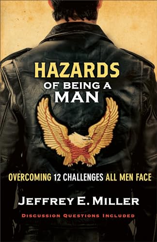 Beispielbild fr Hazards of Being a Man: Overcoming 12 Challenges All Men Face zum Verkauf von SecondSale
