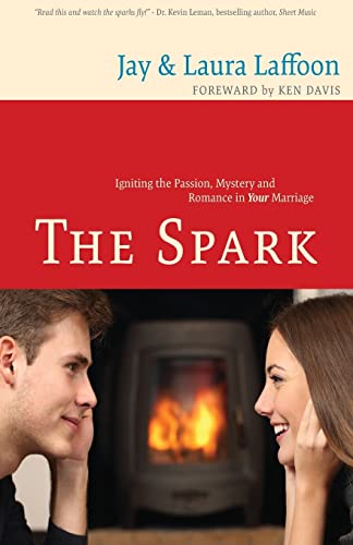 Beispielbild fr The Spark: Igniting the Passion, Mystery, and Romance in Your Marriage zum Verkauf von Gulf Coast Books