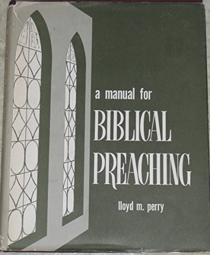 9780801069048: A manual for Biblical preaching