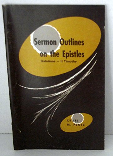 Sermon Outlines on the Epistles (Galatians - II Timothy)