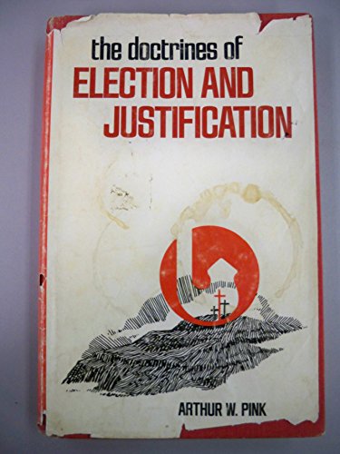 Beispielbild fr The Doctrines Of Election And Justification zum Verkauf von WorldofBooks