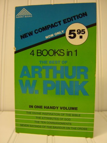 Stock image for The Best of Arthur W. Pink (Summit books) for sale by GoldenDragon