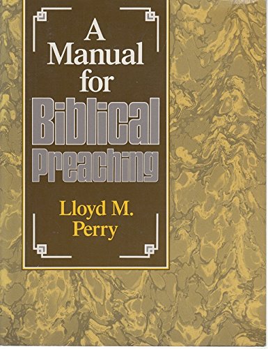 9780801070471: Manual for Biblical Preaching, A