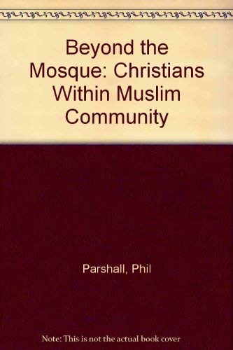 9780801070891: Beyond the Mosque: Christians Within Muslim Community