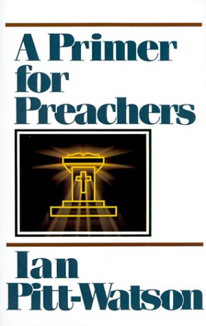 Beispielbild fr A Primer for Preachers zum Verkauf von Books of the Smoky Mountains