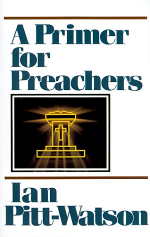 Imagen de archivo de A Primer for Preachers a la venta por Books of the Smoky Mountains