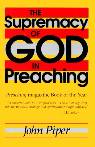Beispielbild fr The Supremacy of God in Preaching zum Verkauf von Wonder Book