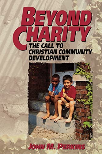 Beispielbild fr Beyond Charity: The Call to Christian Community Development zum Verkauf von SecondSale