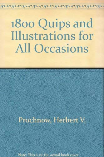 Beispielbild fr 1800 Quips and Illustrations for All Occasions zum Verkauf von Wonder Book