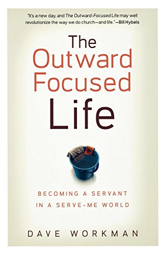 9780801071508: The Outward-Focused Life: Becoming a Servant in a Serve-Me World