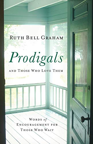 Imagen de archivo de Prodigals and Those Who Love Them: Words of Encouragement for Those Who Wait a la venta por Gulf Coast Books