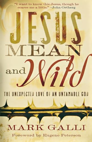 Imagen de archivo de Jesus Mean and Wild: The Unexpected Love of an Untamable God a la venta por Your Online Bookstore