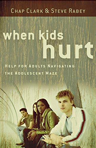 Imagen de archivo de When Kids Hurt: Help for Adults Navigating the Adolescent Maze a la venta por SecondSale