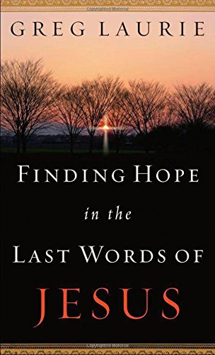 Beispielbild fr Finding Hope in the Last Words of Jesus zum Verkauf von SecondSale