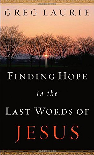 Stock image for Finding Hope in the Last Words of Jesus for sale by SecondSale