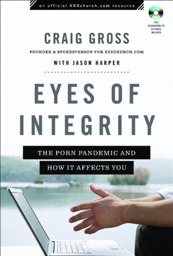 Stock image for Eyes of Integrity: The Porn Pandemic and How It Affects You [With CDROM] for sale by ThriftBooks-Atlanta