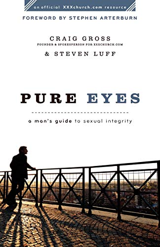 Stock image for Pure Eyes: A Man'S Guide To Sexual Integrity (XXXChurch.com Resource) for sale by SecondSale