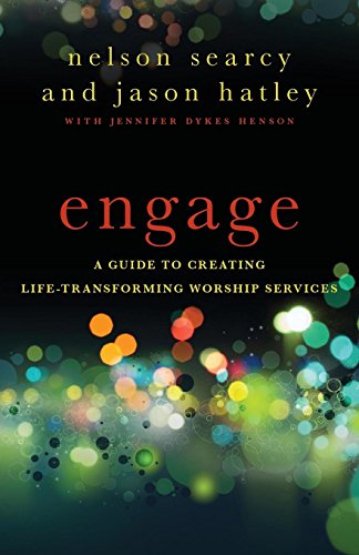 Stock image for Engage : A Guide to Creating Life-Transforming Worship Services for sale by Better World Books
