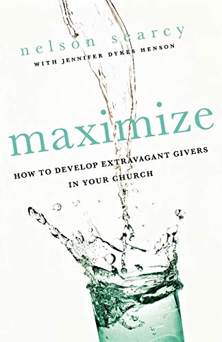 Imagen de archivo de Maximize: How To Develop Extravagant Givers In Your Church a la venta por SecondSale