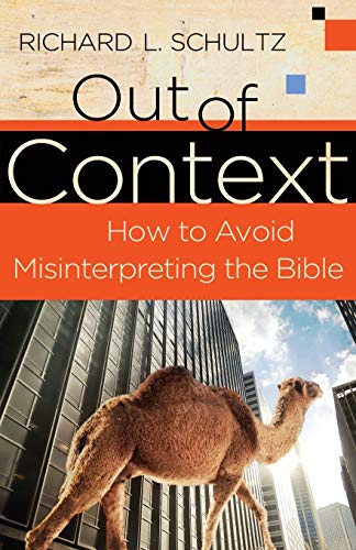 Stock image for Out of Context: How to Avoid Misinterpreting the Bible for sale by Indiana Book Company