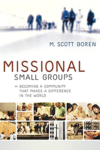 Beispielbild fr Missional Small Groups : Becoming a Community That Makes a Difference in the World zum Verkauf von Better World Books