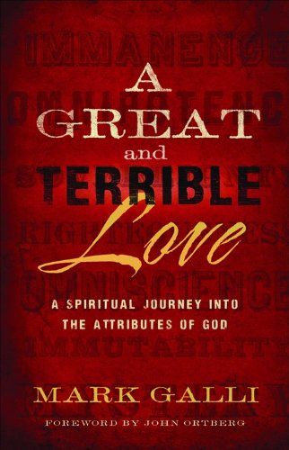 Stock image for A Great and Terrible Love: A Spiritual Journey into the Attributes of God for sale by SecondSale