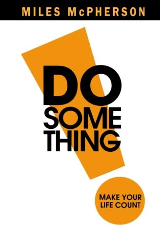 Stock image for Do Something!: Make Your Life Count (Do Something!: Making Your Life Count) for sale by WorldofBooks