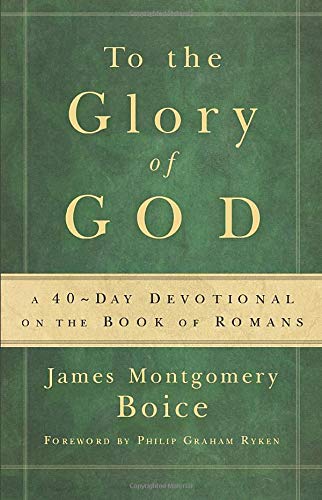 9780801072796: To the Glory of God: A 40-Day Devotional on the Book of Romans