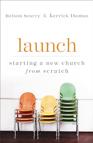 9780801072895: Launch: Starting a New Church from Scratch