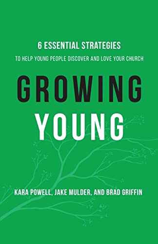 9780801072970: Growing Young: Six Essential Strategies to Help Young People Discover and Love Your Church