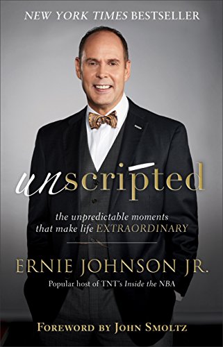 9780801074103: Unscripted: The Unpredictable Moments That Make Life Extraordinary