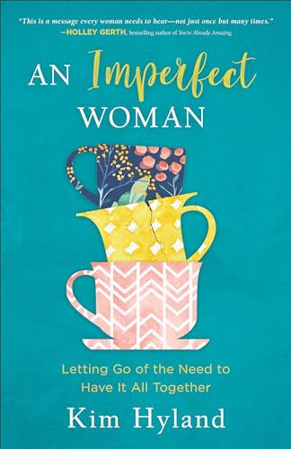 Beispielbild fr An Imperfect Woman : Letting Go of the Need to Have It All Together zum Verkauf von Better World Books