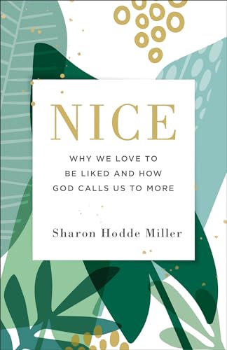 Beispielbild fr Nice: Why We Love to Be Liked and How God Calls Us to More zum Verkauf von Gulf Coast Books