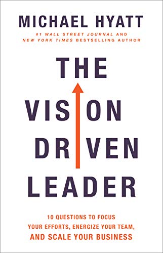Beispielbild fr The Vision-Driven Leader : 10 Questions to Focus Your Efforts, Energize Your Team, and Scale Your Business zum Verkauf von Better World Books