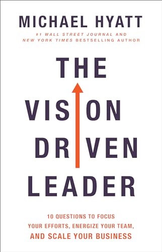 9780801075278: The Vision Driven Leader: 10 Questions to Focus Your Efforts, Energize Your Team, and Scale Your Business