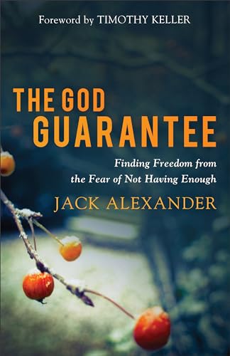 Beispielbild fr The God Guarantee : Finding Freedom from the Fear of Not Having Enough zum Verkauf von Better World Books