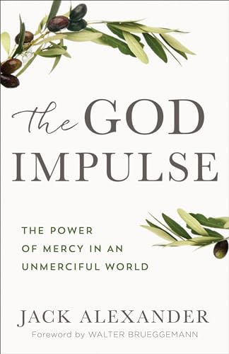 Beispielbild fr The God Impulse: The Power of Mercy in an Unmerciful World zum Verkauf von SecondSale
