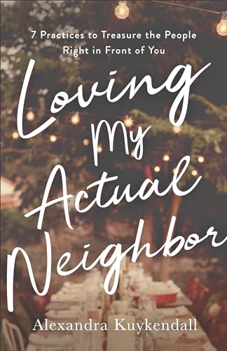 Stock image for Loving My Actual Neighbor for sale by SecondSale