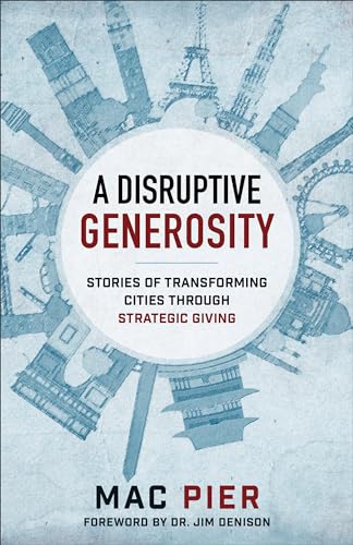 Stock image for A Disruptive Generosity : Stories of Transforming Cities Through Strategic Giving for sale by Better World Books