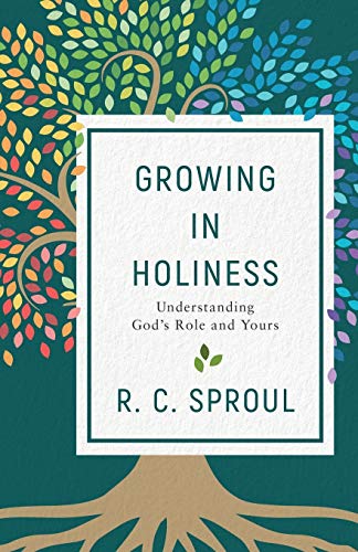 Stock image for Growing in Holiness : Understanding God's Role and Yours for sale by Better World Books