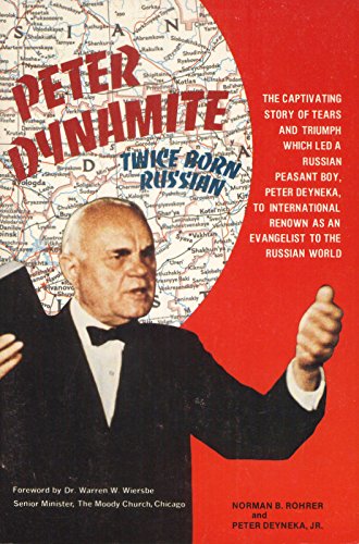 Stock image for Peter Dynamite: "Twice-Born Russian" The Story of Peter Deyneka, Missionary to the Russian World for sale by Once Upon A Time Books