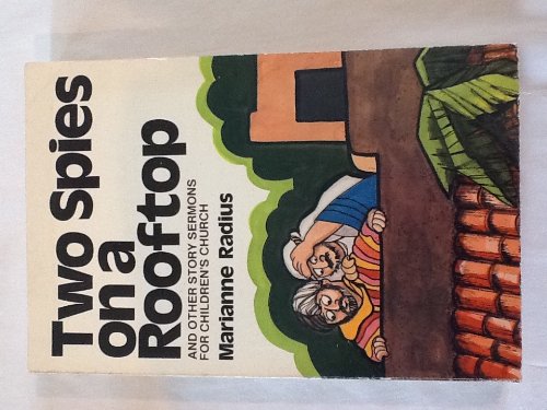 Stock image for Two spies on a rooftop: And other story sermons for children's church for sale by ThriftBooks-Dallas