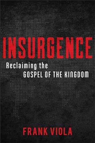 Beispielbild fr Insurgence: Reclaiming the Gospel of the Kingdom zum Verkauf von Goodwill Books