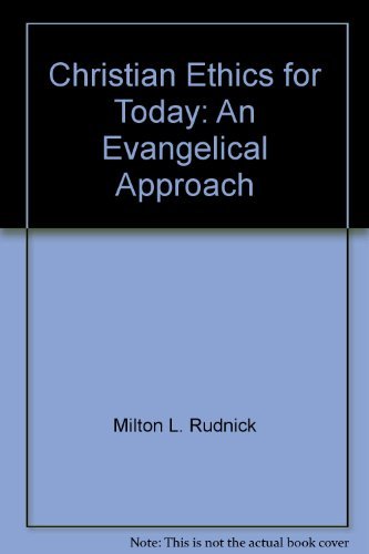 Imagen de archivo de Christian Ethics for Today : An Evangelical Approach a la venta por G3 Books