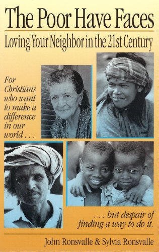 Imagen de archivo de The Poor Have Faces: Loving Your Neighbor in the 21st Century a la venta por Faith In Print