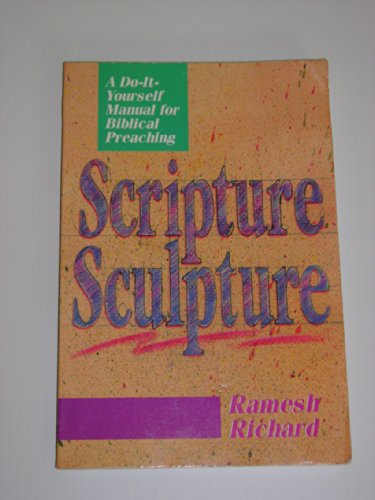 Stock image for Scripture Sculpture : A Do-It-Yourself Manual for Biblical Preaching for sale by Better World Books: West