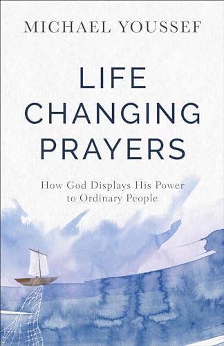 Beispielbild fr Life-Changing Prayers : How God Displays His Power to Ordinary People zum Verkauf von Better World Books